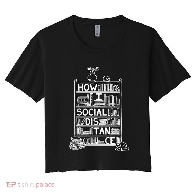 How I Social Distance Book Lover Crop Top