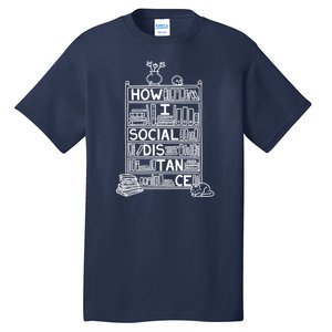 How I Social Distance Book Lover Tall T-Shirt