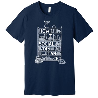 How I Social Distance Book Lover Premium T-Shirt