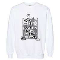 How I Social Distance Book Lover Garment-Dyed Sweatshirt