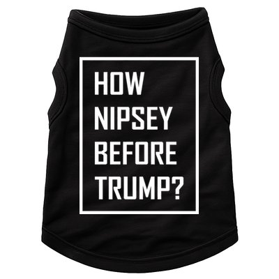 How Nipsey Before Trump? Doggie Tank