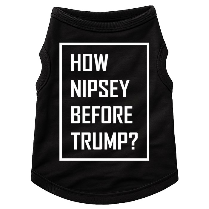 How Nipsey Before Trump? Doggie Tank