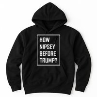 How Nipsey Before Trump? Hoodie