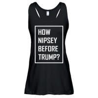 How Nipsey Before Trump? Ladies Essential Flowy Tank