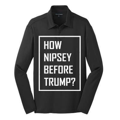 How Nipsey Before Trump? Silk Touch Performance Long Sleeve Polo