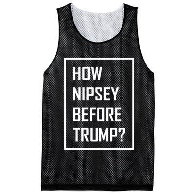 How Nipsey Before Trump? Mesh Reversible Basketball Jersey Tank