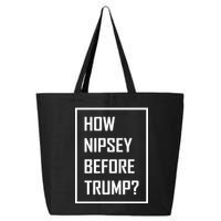 How Nipsey Before Trump? 25L Jumbo Tote
