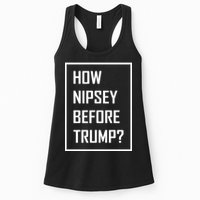How Nipsey Before Trump? Womens Tank Top