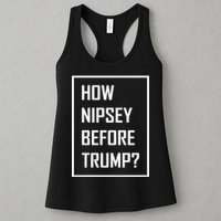 How Nipsey Before Trump? Womens Tank Top
