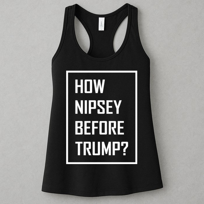 How Nipsey Before Trump? Womens Tank Top
