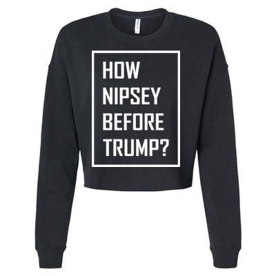 How Nipsey Before Trump? Cropped Pullover Crew