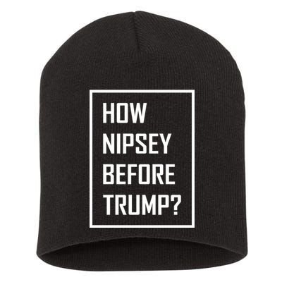How Nipsey Before Trump? Short Acrylic Beanie