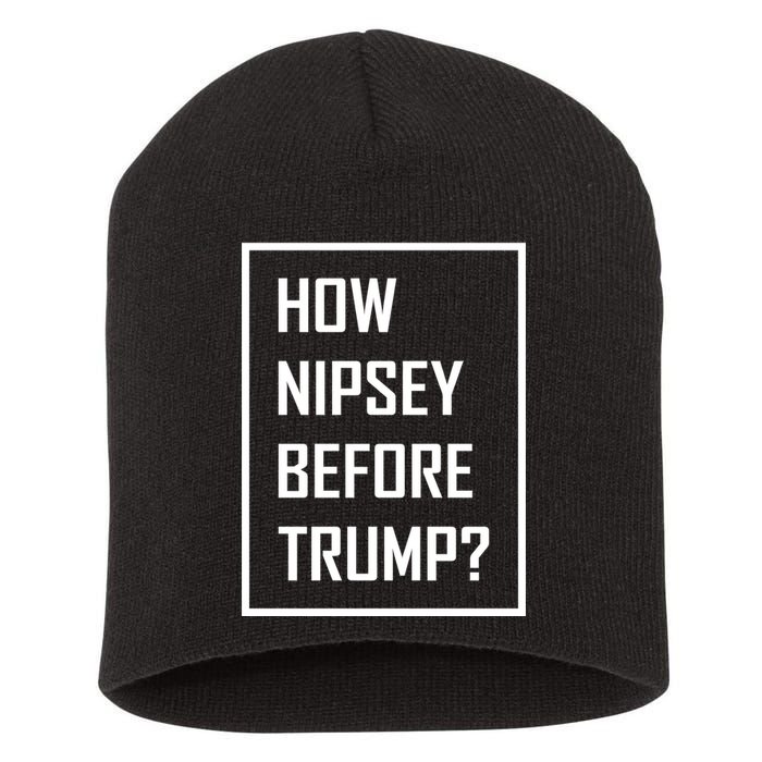 How Nipsey Before Trump? Short Acrylic Beanie