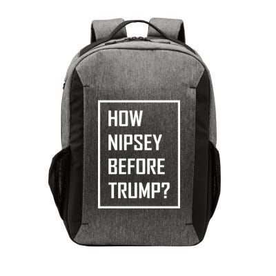 How Nipsey Before Trump? Vector Backpack
