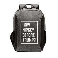 How Nipsey Before Trump? Vector Backpack