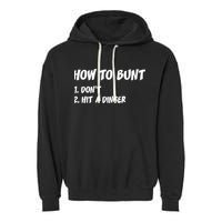 How To Bunt Don't Hit A Dinger Garment-Dyed Fleece Hoodie