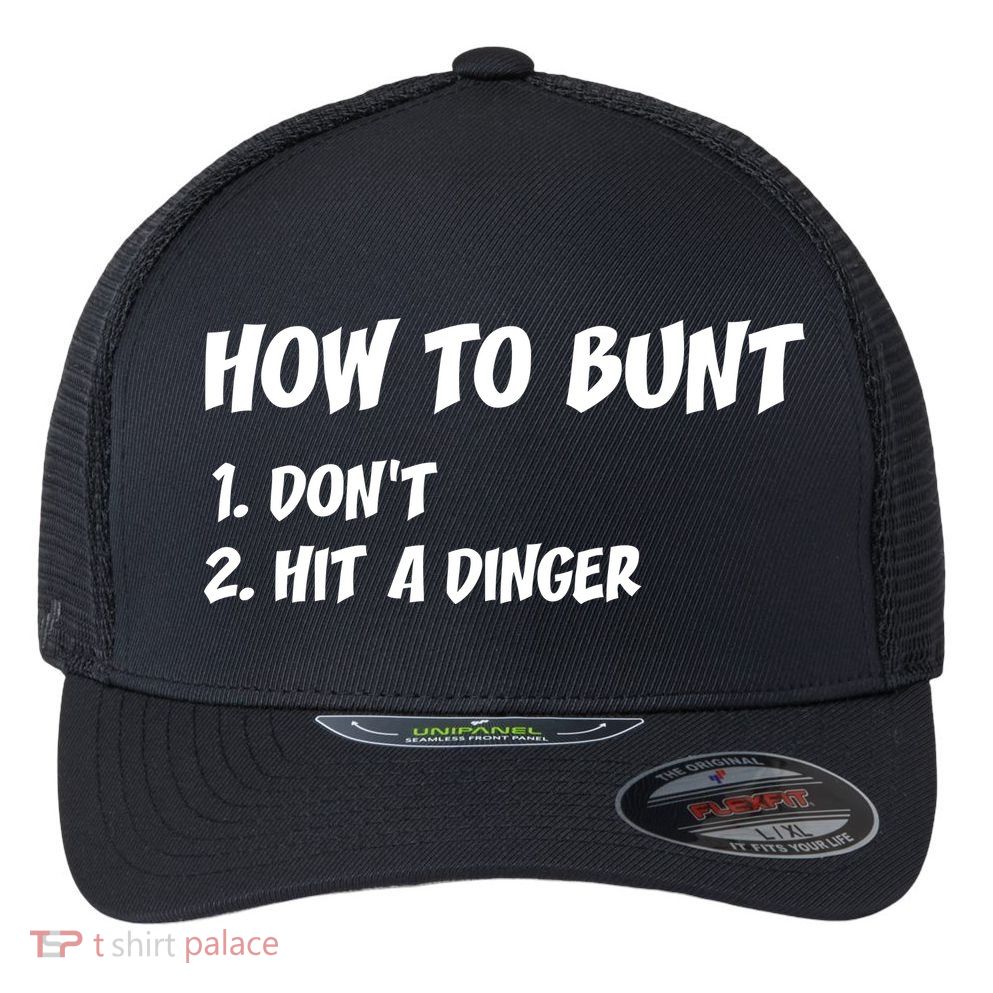 How To Bunt Don't Hit A Dinger Flexfit Unipanel Trucker Cap
