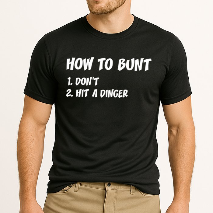 How To Bunt Don't Hit A Dinger Performance Shirt