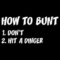 How To Bunt Don't Hit A Dinger Performance Shirt