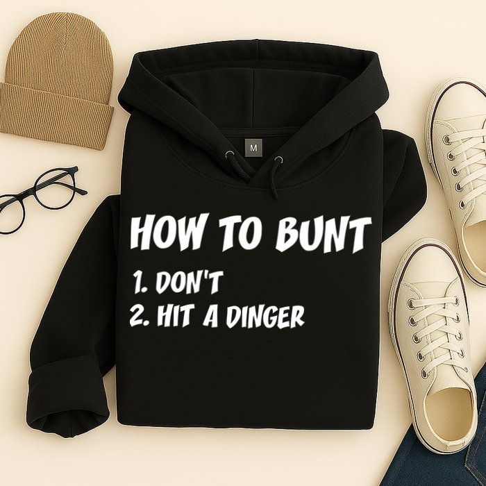 How To Bunt Don't Hit A Dinger Hoodie