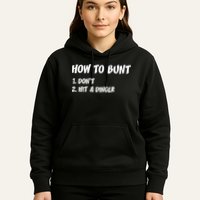 How To Bunt Don't Hit A Dinger Hoodie