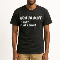 How To Bunt Don't Hit A Dinger Tall T-Shirt