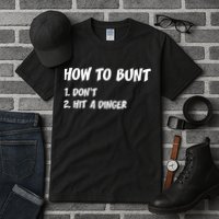 How To Bunt Don't Hit A Dinger Tall T-Shirt