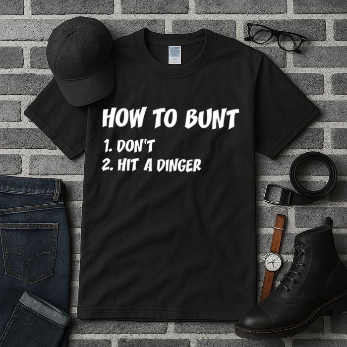 How To Bunt Don't Hit A Dinger Tall T-Shirt