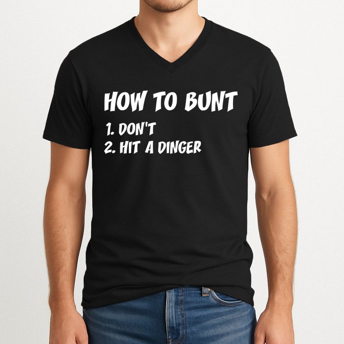 How To Bunt Don't Hit A Dinger V-Neck T-Shirt