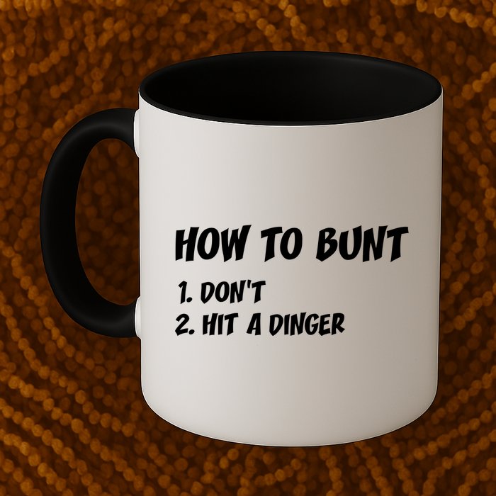 How To Bunt Don't Hit A Dinger Mug
