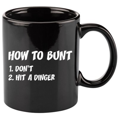 How To Bunt Don't Hit A Dinger 11oz C Handle Ceramic Mug