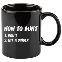 How To Bunt Don't Hit A Dinger 11oz C Handle Ceramic Mug