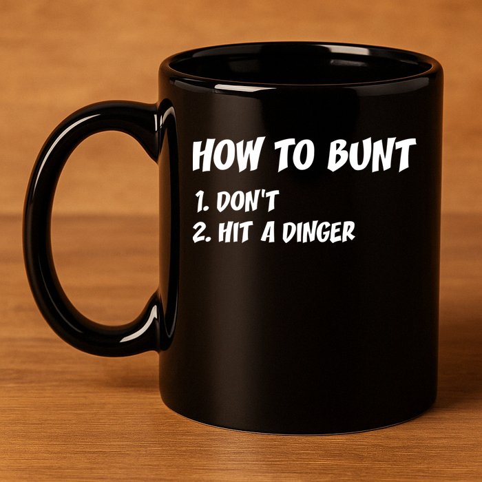 How To Bunt Don't Hit A Dinger 11oz C Handle Ceramic Mug