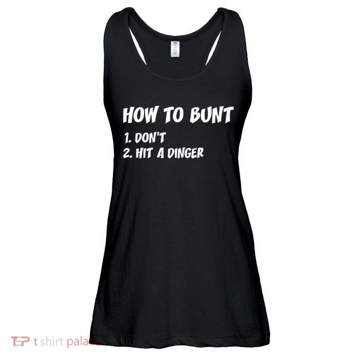 How To Bunt Don't Hit A Dinger Ladies Essential Flowy Tank