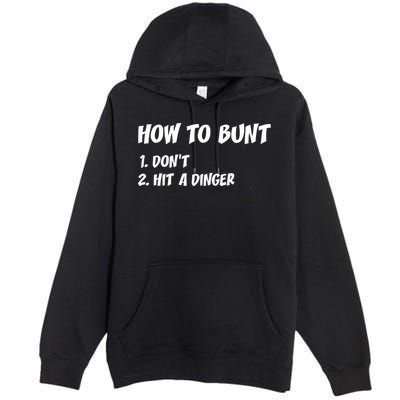 How To Bunt Don't Hit A Dinger Premium Pullover Hoodie