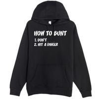 How To Bunt Don't Hit A Dinger Premium Pullover Hoodie