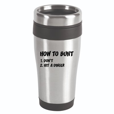 How To Bunt Don't Hit A Dinger 16oz Travel Tumbler