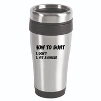 How To Bunt Don't Hit A Dinger 16oz Travel Tumbler