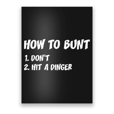 How To Bunt Don't Hit A Dinger Poster