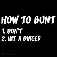 How To Bunt Don't Hit A Dinger Poster