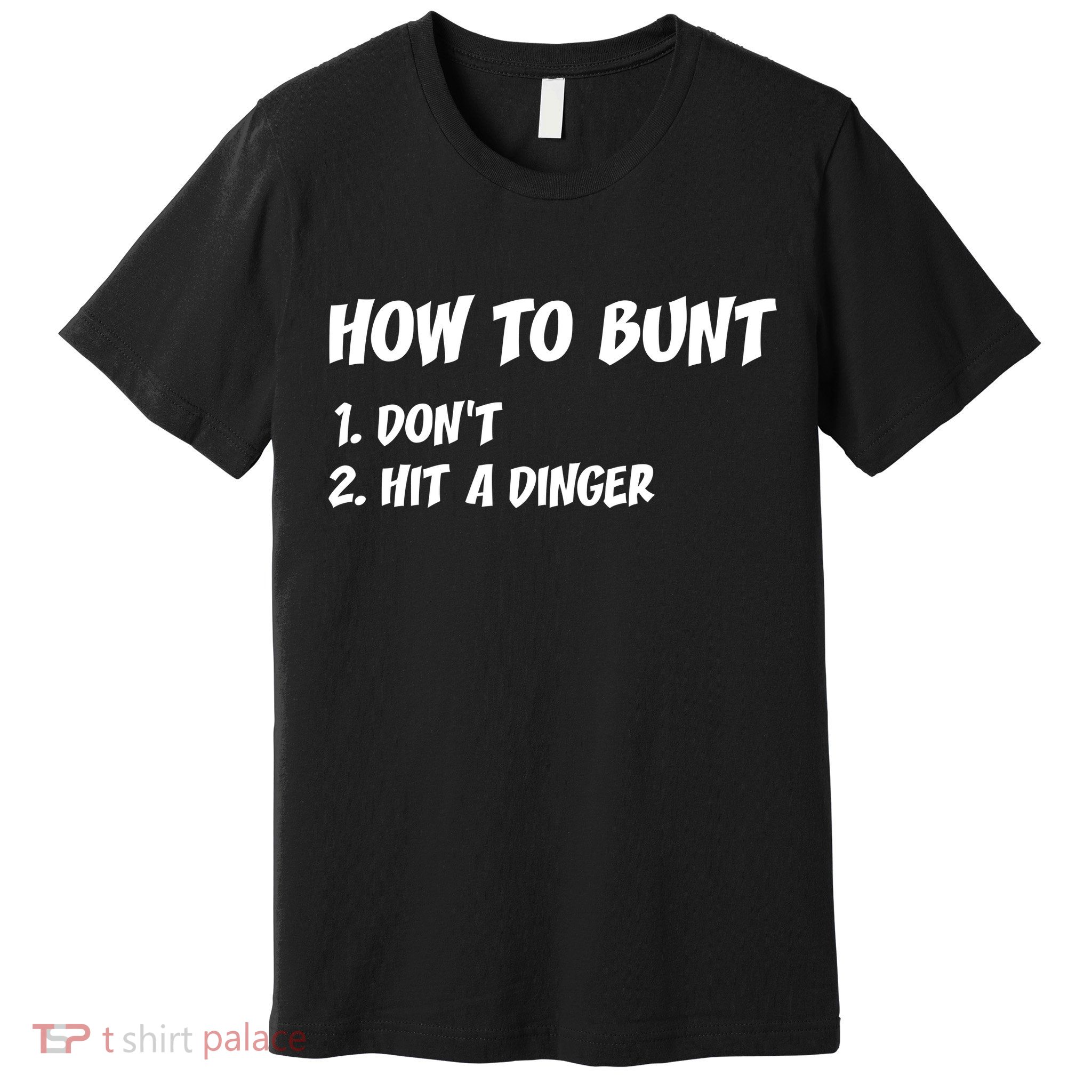 How To Bunt Don't Hit A Dinger Premium T-Shirt