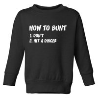 How To Bunt Don't Hit A Dinger Toddler Sweatshirt