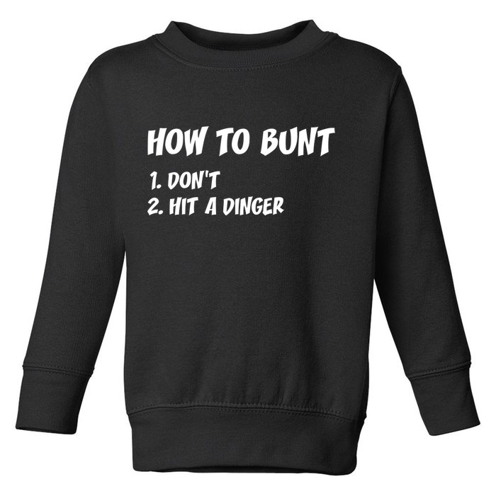 How To Bunt Don't Hit A Dinger Toddler Sweatshirt