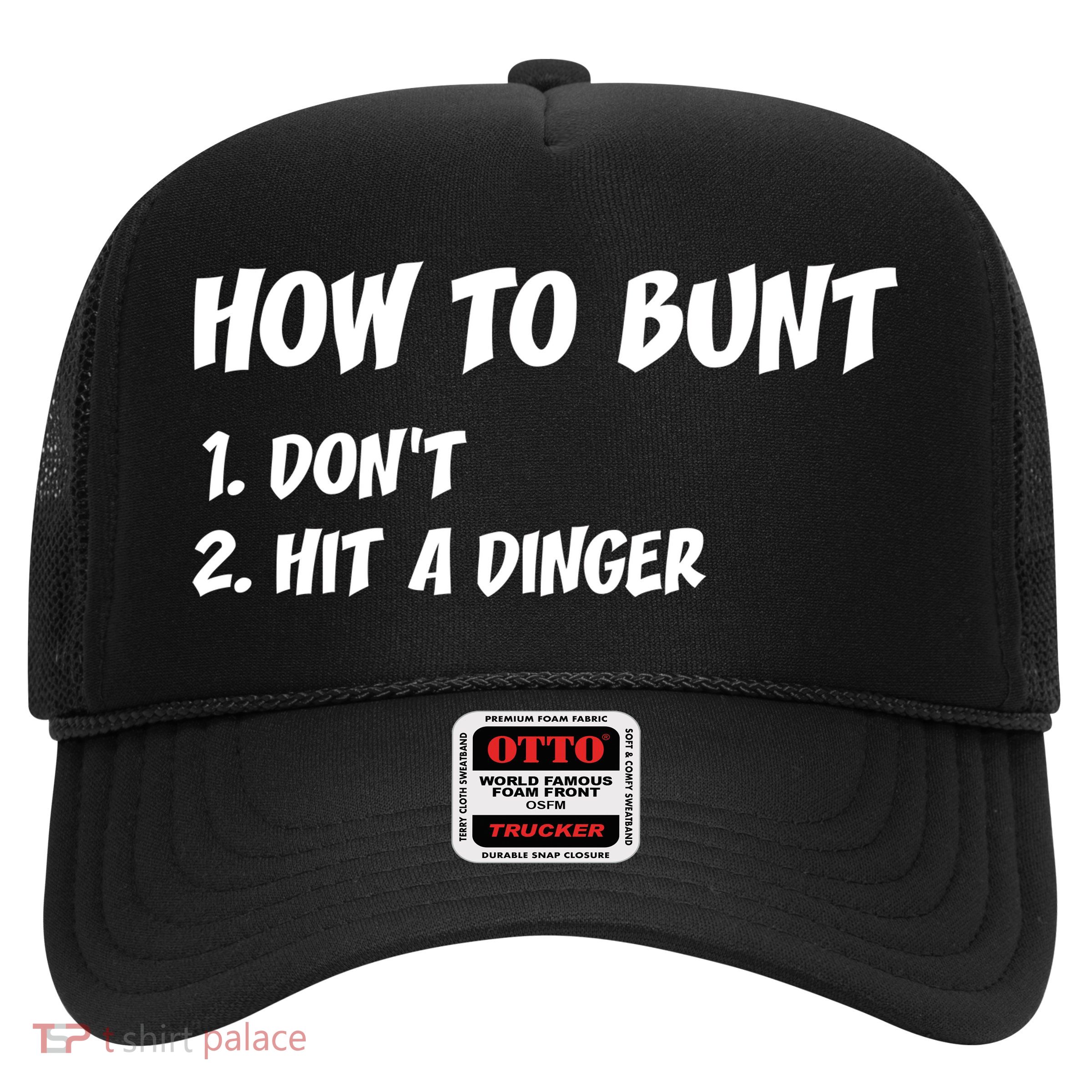 How To Bunt Don't Hit A Dinger Trucker Hat