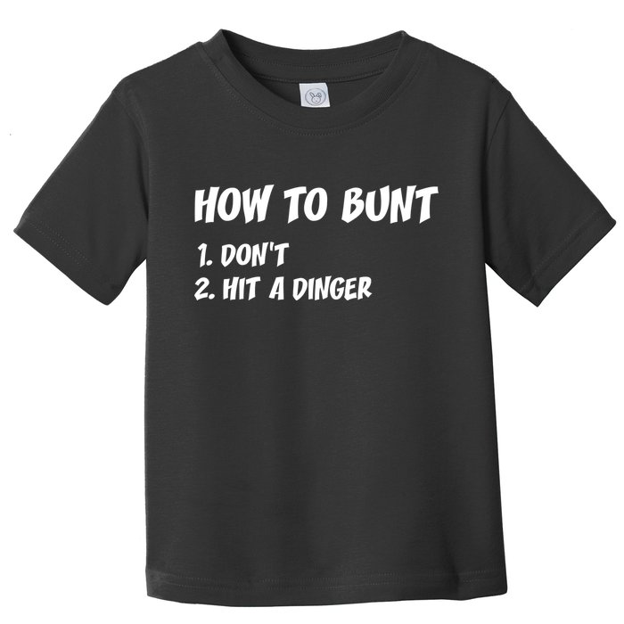 How To Bunt Don't Hit A Dinger Toddler T-Shirt