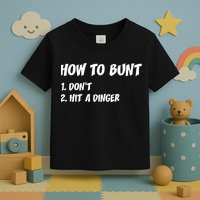 How To Bunt Don't Hit A Dinger Toddler T-Shirt