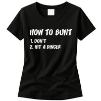 How To Bunt Don't Hit A Dinger Womens T-Shirt