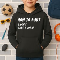 How To Bunt Don't Hit A Dinger Kids Hoodie