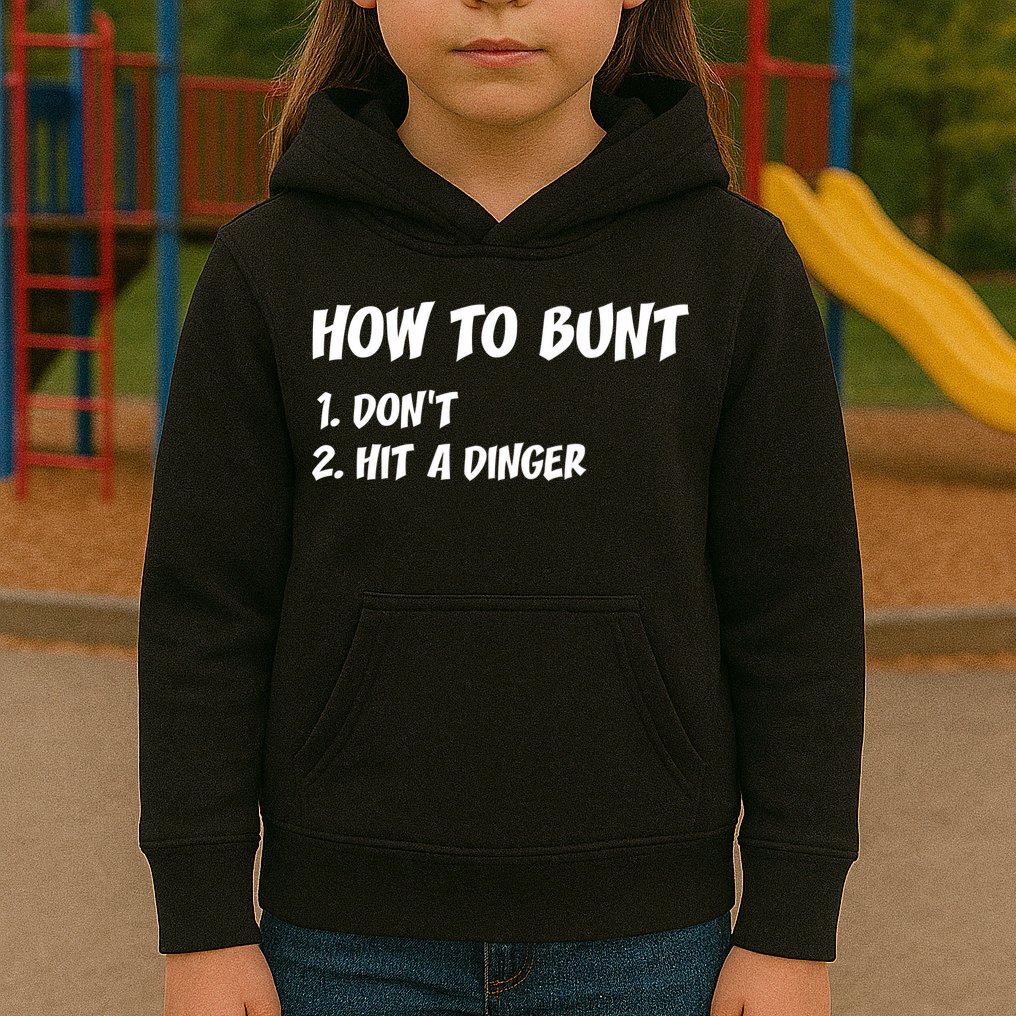 How To Bunt Don't Hit A Dinger Kids Hoodie