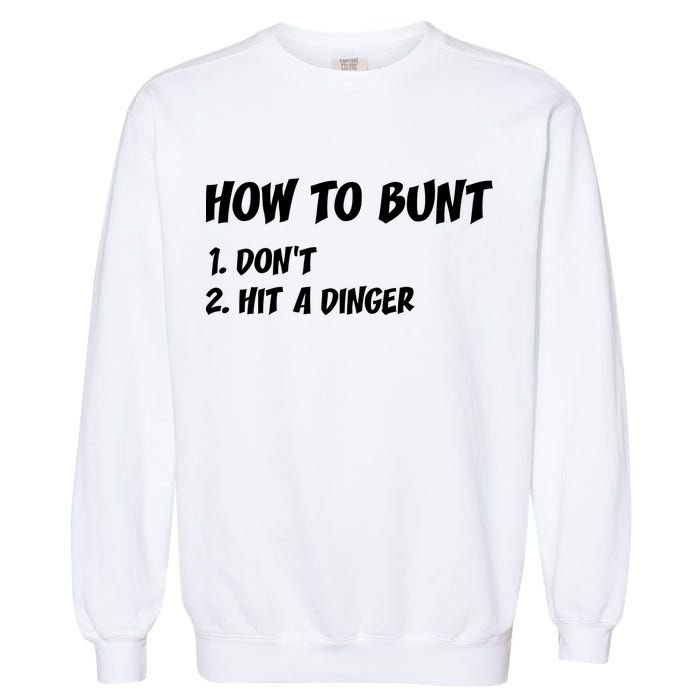 How To Bunt Don't Hit A Dinger Garment-Dyed Sweatshirt